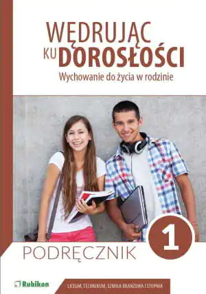 Wędrując ku dorosłości. Wychowanie do życia w rodzinie. Podręcznik. Liceum i technikum. Klasa 1