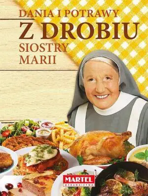 Dania i potrawy z drobiu siostry Marii