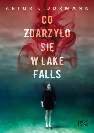 Co zdarzyło się w Lake Falls. Lake Falls. Tom 1