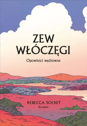 Zew włóczęgi. Opowieści wędrowne