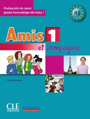 Amis et compagnie 1. Język francuski. Klasa 7. Podręcznik + CD