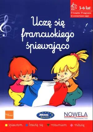 Uczę się francuskiego śpiewająco. 3-6 lat