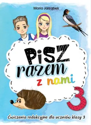 Pisz razem z nami. Ćwiczenia redakcyjne dla uczniów klasy 3. Część 3
