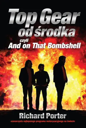 Top Gear od środka czyli And on that Bombshell