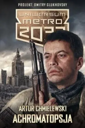 Uniwersum Metro 2033. Achromatopsja