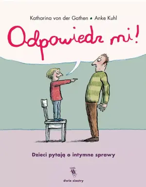 Odpowiedz mi! Dzieci pytają o intymne sprawy