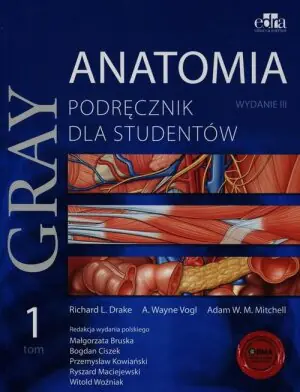 Gray. Anatomia. Tom 1.  Podręcznik dla studentów