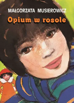 Opium w rosole. Jeżycjada. Tom 5