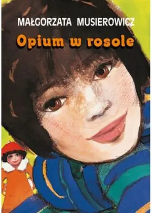 Opium w rosole. Jeżycjada. Tom 5
