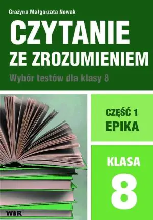 Epika. Część 1. Czytanie ze zrozumieniem. Wybór tekstów dla klasy 8