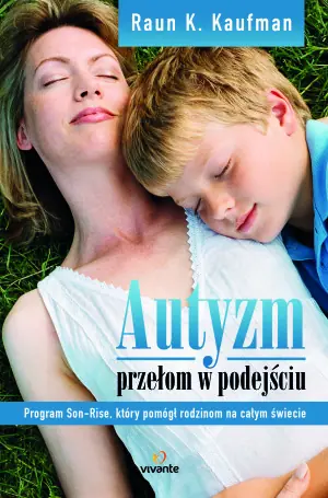 Autyzm – przełom w podejściu. Program Son-Rise, który pomógł rodzinom na całym świecie
