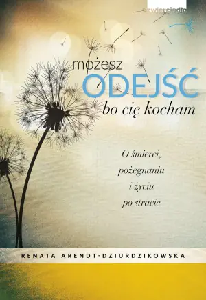 Możesz odejść, bo cię kocham