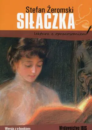 Siłaczka. Lektura z opracowaniem Stefan Żeromski