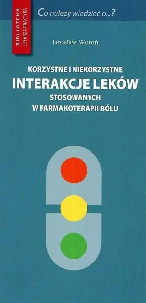 Korzystne i niekorzystne interakcje leków stosowanych w farmakoterapii bólu
