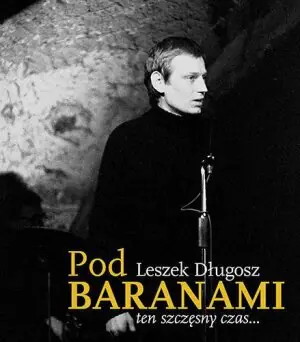 Pod Baranami. Ten szczęsny czas…