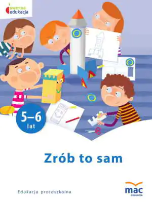 Zrób to sam. Owocna edukacja starsze przedszkolaki