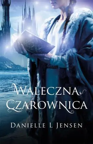 Waleczna czarownica. Trylogia Klątwy. Tom 3