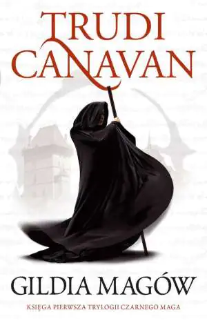 Gildia magów. Trylogia Czarnego Maga. Księga 1