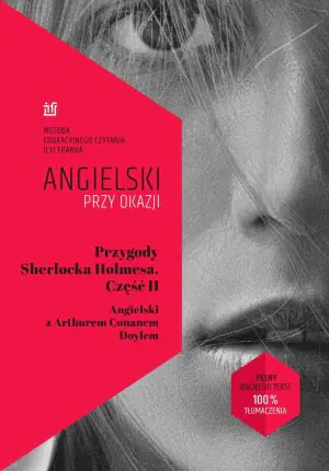 Przygody Sherlocka Holmesa. Angielski z Arthurem Conanem Doylem. Część 2