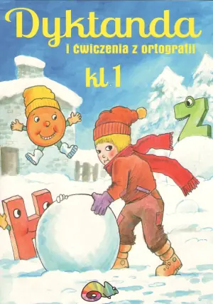 Dyktanda i ćwiczenia z ortografii. Klasa 1. Szkoła podstawowa