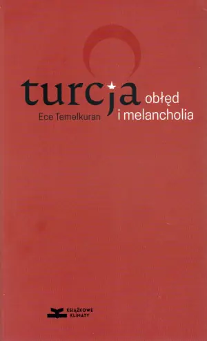 Turcja obłęd i melancholia