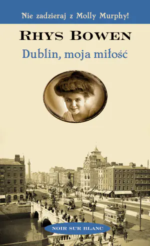 Dublin, moja miłość. Molly Murphy. Tom 6