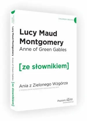 Anne of Green Gables. Ania z Zielonego Wzgórza z podręcznym słownikiem angielsko-polskim