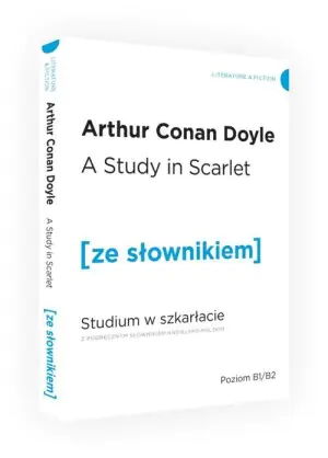 A Study in Scarlet. Studium w szkarłacie z podręcznym słownikiem angielsko-polskim
