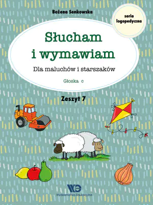 Słucham i wymawiam. Dla maluchów i starszaków. Głoska c. Zeszyt 7