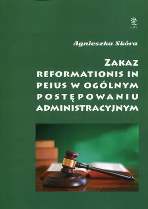 Zakaz Reformationis in Peius w ogólnym postępowaniu administracyjnym