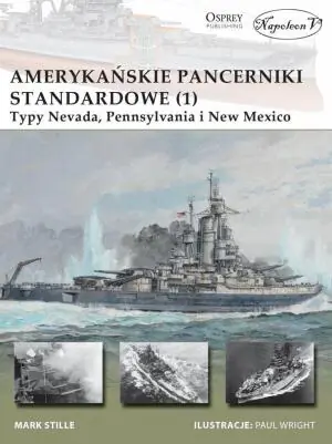Amerykańskie pancerniki standardowe 1941-1945. Typy Nevada, Pensylvania i New Mexico. Część 1