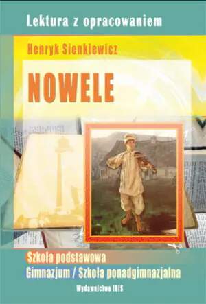 Nowele - Henryk Sienkiewicz. Lektura z opracowaniem