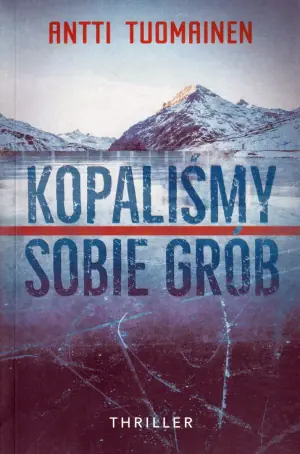 Kopaliśmy sobie grób