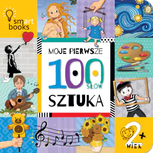 Moje pierwsze 100 słów. sztuka. 2+