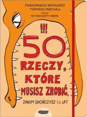 50 rzeczy, które musisz zrobić, zanim skończysz 13 lat
