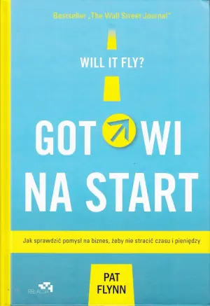 Gotowi na start. Jak sprawdzić pomysł na biznes, żeby nie stracić czasu i pieniędzy