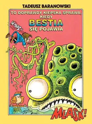 To doprawdy kiepska sprawa, kiedy Bestia się pojawia