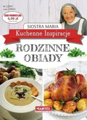 Siostra Maria. Kuchenne Inspiracje. Rodzinne obiady