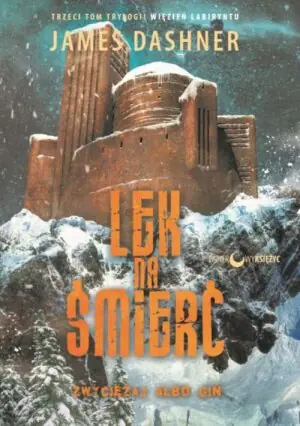 Lek na śmierć. Więzień labiryntu. Tom 3