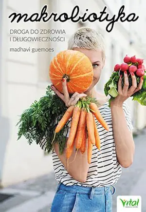 Makrobiotyka. Droga do zdrowia i długowieczności