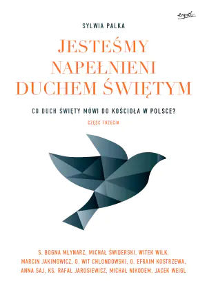 Jesteśmy napełnieni Duchem Świętym. Co Duch Święty mówi do kościoła w Polsce?