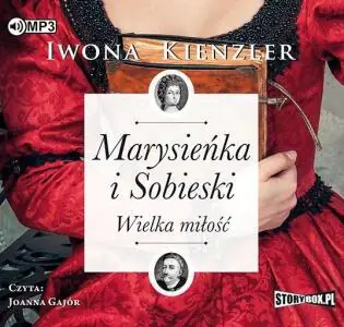 Marysieńka i Sobieski. Wielka miłość