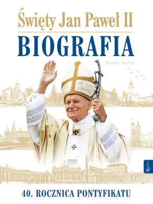 Święty Jan Paweł II. Biografia. 40 rocznica pontyfikatu