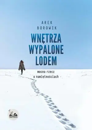 Wnętrza wypalone lodem. Mocna rzecz o namiętnościach