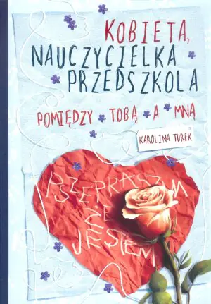 Kobieta nauczycielka przedszkola. Pomiędzy tobą a mną
