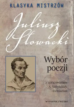 Klasyka mistrzów. Juliusz Słowacki. Wybór poezji