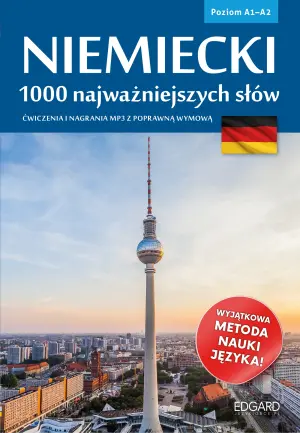 Niemiecki. 1000 najważniejszych słów. Ćwiczenia i nagrania mp3 z poprawną wymową. Poziom A1-A2