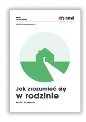 Jak zrozumieć się w rodzinie