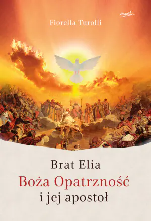 Brat Elia. Boża Opatrzność i jej apostoł