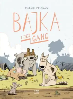 Bajka i jej gang. Bajka na końcu świata